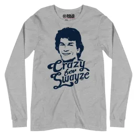 Crazy For Swayze Long Sleeve T-Shirt | Supports World Health