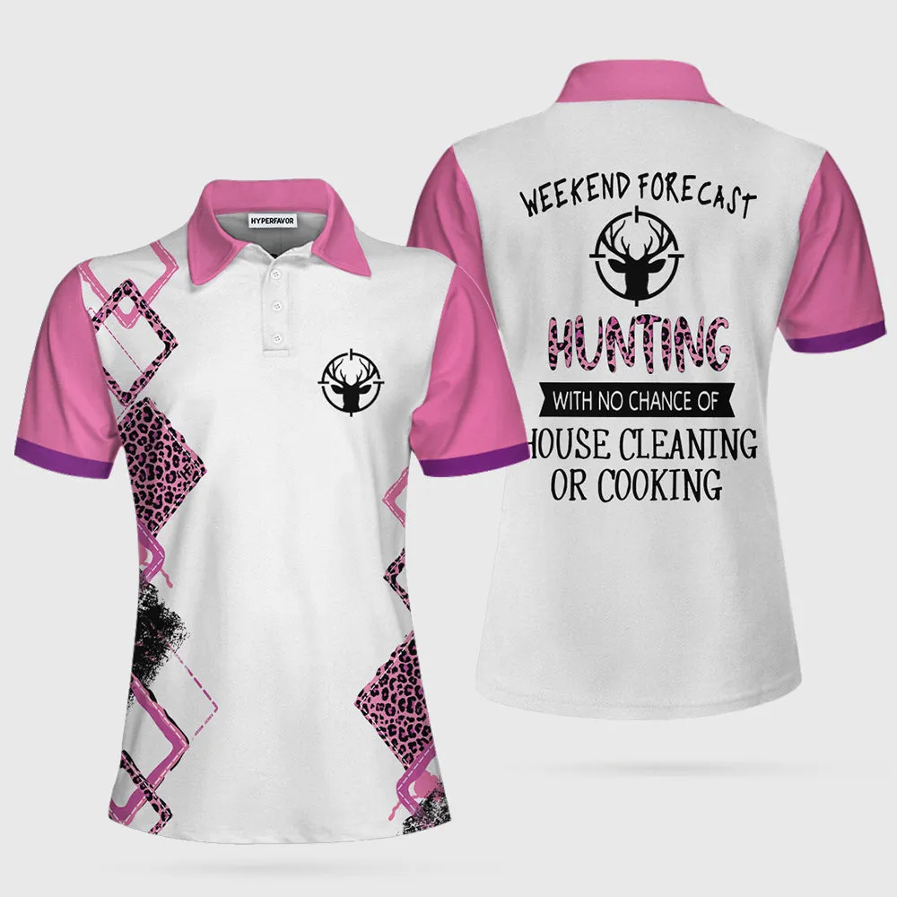 Hunting With No Chance Of House Cleaning Or Cooking - Hunting Short Sleeve Women Polo Shirt Coolspod